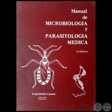 MANUAL DE MICROBIOLOGÍA Y PARASITOLOGÍA MÉDICA - 3a. Edición - Autor: ARQUÍMEDES CANESE